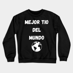 Mejor Tio del Mundo - Family Collection Crewneck Sweatshirt